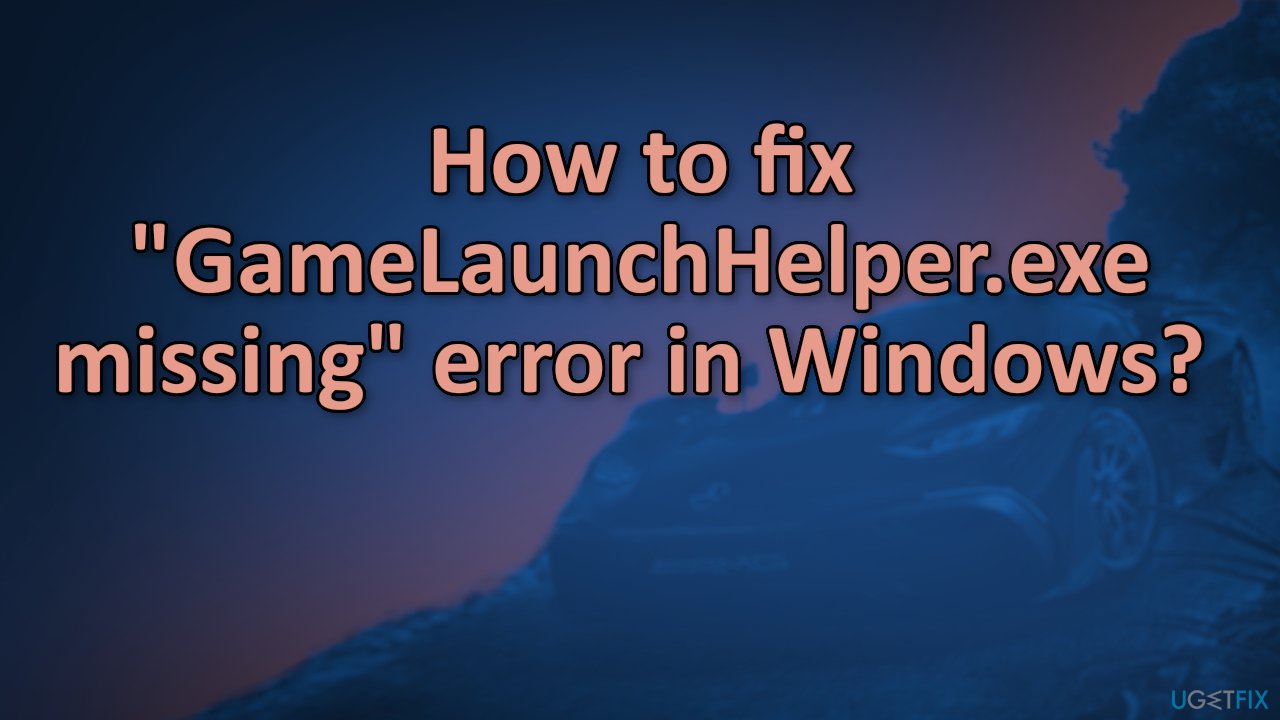 Disable any programs that may be conflicting with GameLaunchHelper.exe
If unable to identify the conflicting program, uninstall recently installed software or revert to a previous system restore point