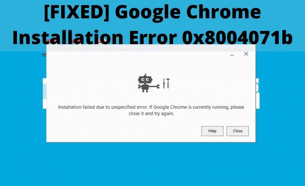 Follow the on-screen instructions to install Chrome.
Restart your computer and check if the error is resolved.