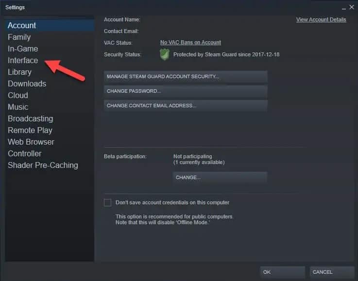 Open Steam and go to the Settings menu.
Click on Interface and uncheck the box that says Run Steam when my computer starts.