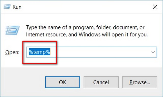 Open the "Run" dialog box by pressing "Windows Key + R".
Type "%temp%" (without quotes) and press Enter.