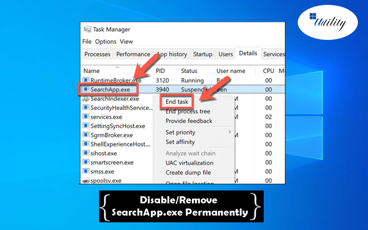 Select the Processes tab
Look for searchapp.exe in the list of running processes